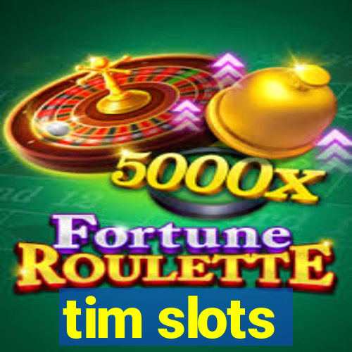 tim slots